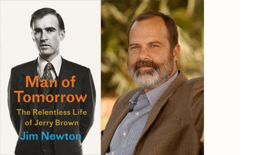 Man of Tomorrow: The Relentless Life of Jerry Brown by Jim Newton